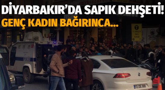 Diyarbakır'da sapık korkuyu: Genç bayan haykırınca linç ediliyordu!